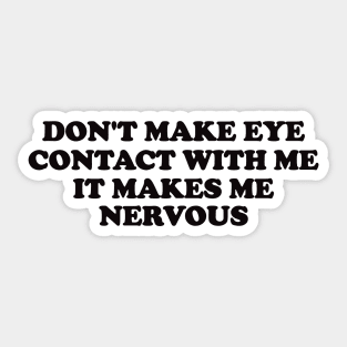 Don't Make Eye Contact With Me - Y2k Sticker